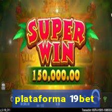 plataforma 19bet